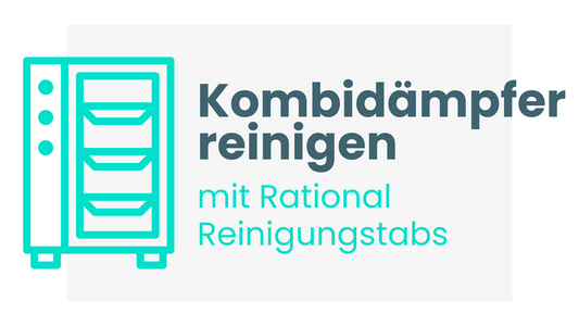 Rational Reinigungstabs: So reinigen Sie Ihren Kombidämpfer